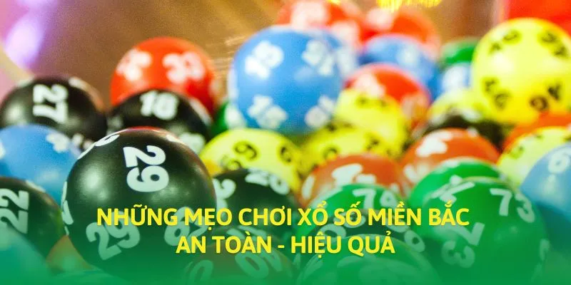 Những mẹo chơi xổ số miền Bắc an toàn - hiệu quả