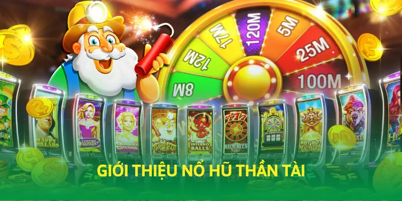 Giới thiệu Nổ hũ Thần tài