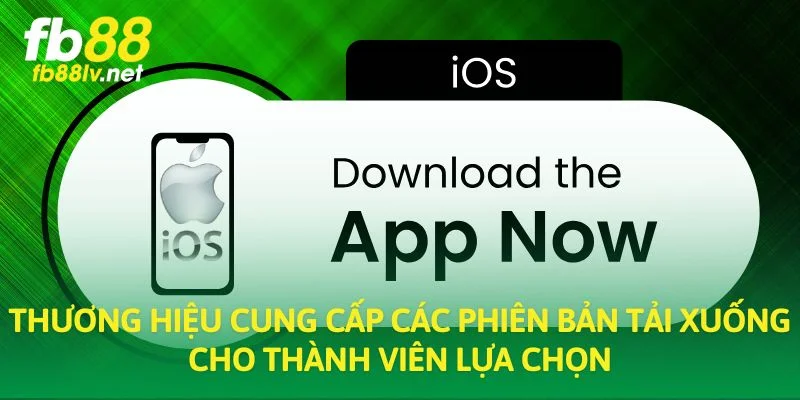 Thương hiệu cung cấp các phiên bản tải xuống cho thành viên lựa chọn