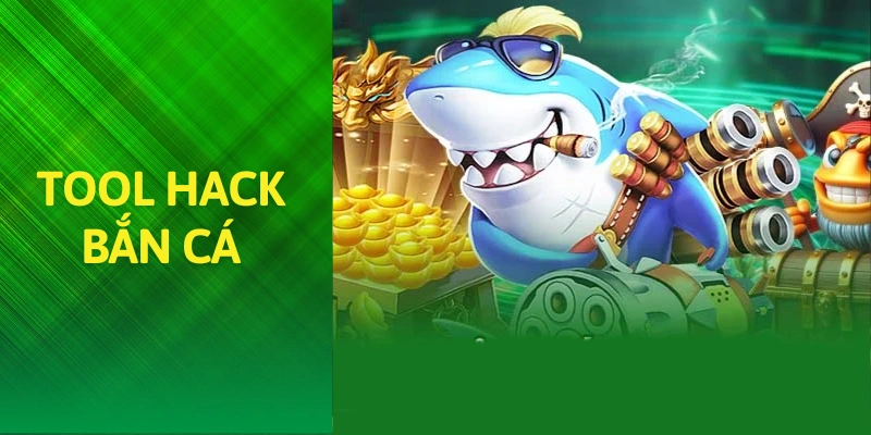 Tool hack bắn cá