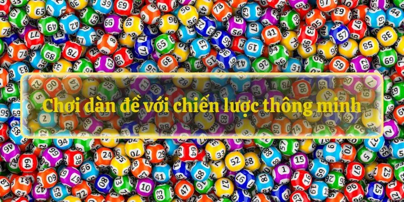 Chơi dàn đề với chiến lược thông minh
